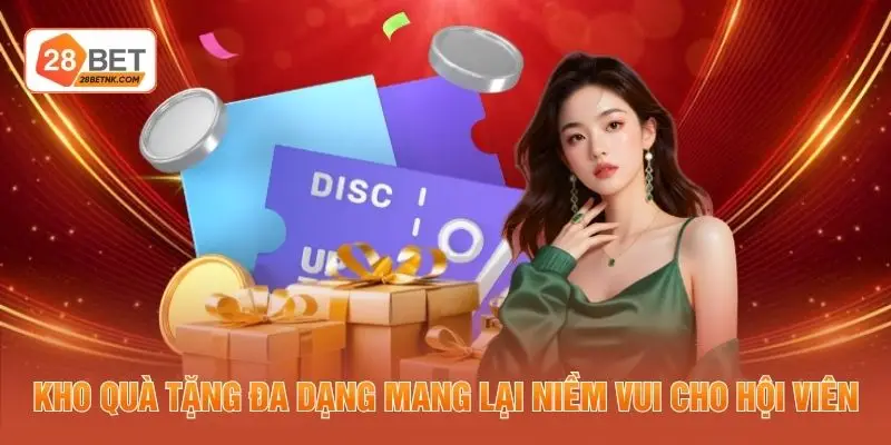 Kho quà tặng đa dạng mang lại niềm vui cho hội viên